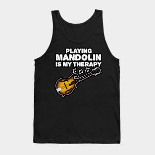 Playing Mandolin Is My Therapy, Mandolinist Funny Tank Top